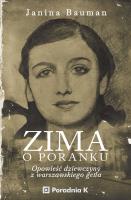 Okładka książki Zima o poranku. Opowieść dziewczyny z warszawskiego getta