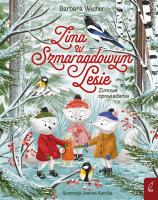 Zima w Szmaragdowym Lesie Zimowe opowiadania. Autor: Wicher Barbara. SmakLiter.pl Okładka książki Zima w Szmaragdowym Lesie Zimowe opowiadania