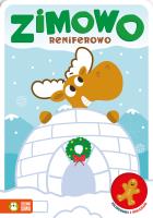 Zimowo reniferowo. Kolorowanki z naklejkami. Zimowo. Autor: Opracowanie zbiorowe. SmakLiter.pl Okładka książki Zimowo reniferowo. Kolorowanki z naklejkami. Zimowo