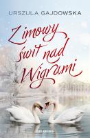 Zimowy świt nad Wigrami. Autor: Gajdowska Urszula. SmakLiter.pl Okładka książki Zimowy świt nad Wigrami
