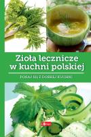 Zioła lecznicze w kuchni polskie. Autor: Iwona Czarkowska. SmakLiter.pl Okładka książki Zioła lecznicze w kuchni polskie
