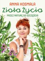 Okładka książki Zioła życia. Przez naturę do szczęścia - uszkodzone