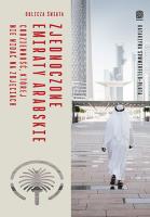 Okładka książki Zjednoczone Emiraty Arabskie. Codzienność, której nie widać na zdjęciach