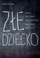 Złe dziecko. Autor: Camilla Way. SmakLiter.pl Okładka książki Złe dziecko