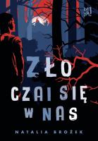 Zło czai się w nas. Autor: Natalia Brożek. SmakLiter.pl Okładka książki Zło czai się w nas