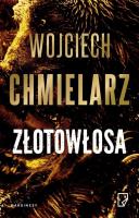 Złotowłosa (z autografem). Autor: Chmielarz Wojciech. SmakLiter.pl Okładka książki Złotowłosa (z autografem)
