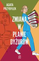 Zmiana w planie dyżurów. Autor: Agata Przybyłek. SmakLiter.pl Okładka książki Zmiana w planie dyżurów