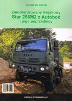 Zmodernizowany wojskowy Star 266M2 z Autobox i jego poprzednicy. Autor: Jarosław Brach. SmakLiter.pl Okładka książki Zmodernizowany wojskowy Star 266M2 z Autobox i jego poprzednicy