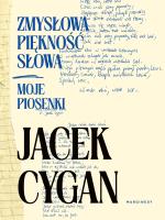 Okładka książki Zmysłowa piękność słowa. Moje piosenki