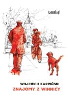 Znajomy z winnicy. Autor: Karpiński Wojciech. SmakLiter.pl Okładka książki Znajomy z winnicy