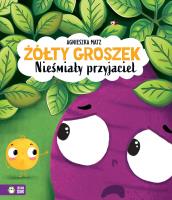 Żółty Groszek. Nieśmiały przyjaciel. Autor: Agnieszka Matz. SmakLiter.pl Okładka książki Żółty Groszek. Nieśmiały przyjaciel