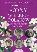Żony wielkich Polaków, t. 2. Od Żeromskiego do Tuwima. Autor: Król Małgorzata. SmakLiter.pl Okładka książki Żony wielkich Polaków, t. 2. Od Żeromskiego do Tuwima