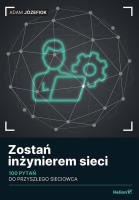 Zostań inżynierem sieci. 100 pytań do przyszłego sieciowca. Autor: Józefiok Adam. SmakLiter.pl Okładka książki Zostań inżynierem sieci. 100 pytań do przyszłego sieciowca