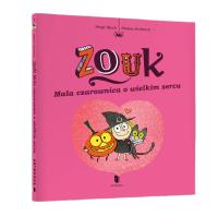 Zouk. Mała czarownica o wielkim sercu. Autor: Nicolas Hubesch. SmakLiter.pl Okładka książki Zouk. Mała czarownica o wielkim sercu