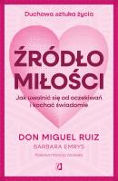Źródło miłości. Autor: Don Miguel Ruiz, Emrys Barbara. SmakLiter.pl Okładka książki Źródło miłości
