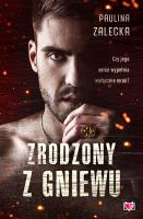 Zrodzony z gniewu. Autor: Paulina Zalecka, Katarzyna Kusojć, Marta Pustuła. SmakLiter.pl Okładka książki Zrodzony z gniewu