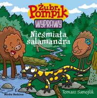 Żubr Pompik. Wyprawy T.15 Nieśmiała salamandra. Autor: Tomasz Samojlik. SmakLiter.pl Okładka książki Żubr Pompik. Wyprawy T.15 Nieśmiała salamandra