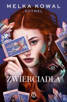 Zwierciadła. Autor: Melka Kowal. SmakLiter.pl Okładka książki Zwierciadła