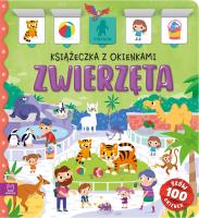 Zwierzęta. Książeczka z okienkami. 100 okienek – 100 słów. Autor: Bator Agnieszka. SmakLiter.pl Okładka książki Zwierzęta. Książeczka z okienkami. 100 okienek – 100 słów