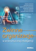 Zwinne organizacje w erze sztucznej inteligencji. Autor: Maria Kocot, Kocot Damian, Błaszczak Bartosz, Dariusz Soboń, Kwasek Artur, Olejko Katarzyna. SmakLiter.pl Okładka książki Zwinne organizacje w erze sztucznej inteligencji