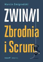 Zwinni. Zbrodnia i Scrum. Autor: Marcin Żmigrodzki. SmakLiter.pl Okładka książki Zwinni. Zbrodnia i Scrum