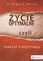 Okładka książki Życie optymalne, czyli traktat o rozstaniu
