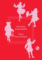 Życie pana Moliera. Autor: Michaił Bułhakow. SmakLiter.pl Okładka książki Życie pana Moliera