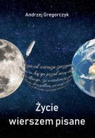 Życie wierszem pisane. Autor: Gregorczyk Andrzej. SmakLiter.pl Okładka książki Życie wierszem pisane