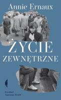 Życie zewnętrzne. Autor: Annie Ernaux. SmakLiter.pl Okładka książki Życie zewnętrzne